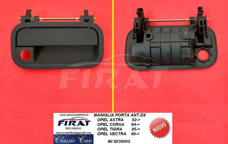 MANIGLIA PORTA OPEL ASTRA-CORSA-TIGRA-VECTRA ANT.DX (8030002)